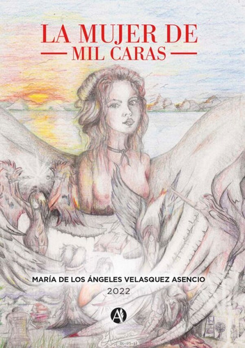 La Mujer De Mil Caras - María Los Ángeles Velasquez Asencio