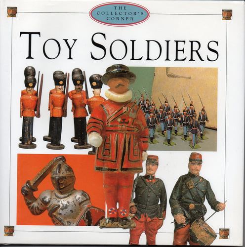 Collectors Corner: Toy Soldiers