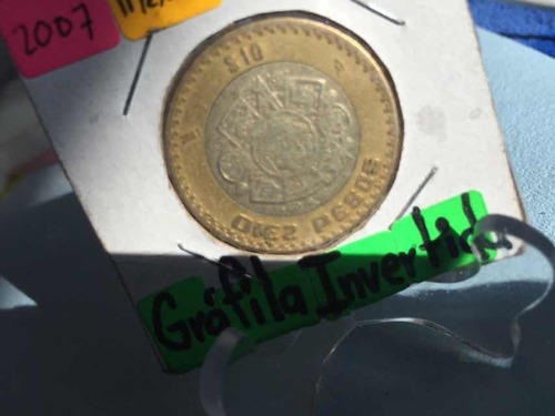 Moneda 10 Pesos Gráfila Invertida 2007 Bimetalica