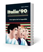 Comprar Italia 90 Una Epica De Lo Imposible - P Alonso - Ediciones B