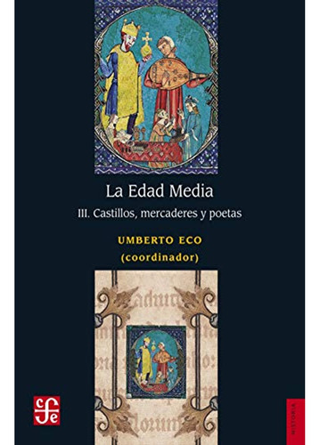 La Edad Media: Iii. Castillos, Mercaderes Y Poetas (historia