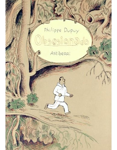 Obsesionado, De Philippe Dupuy. Serie Sillon Orejero Editorial Astiberri Ediciones, Tapa Blanda, Edición 1 En Español, 2009