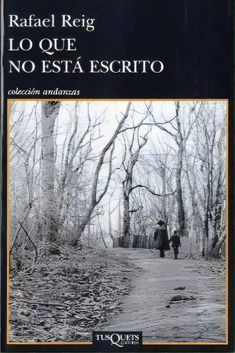 Lo Que No Estãâ¡ Escrito, De Reig, Rafael. Editorial Tusquets Editores S.a., Tapa Blanda En Español