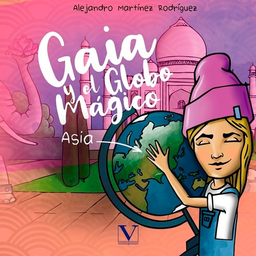 Gaia Y El Globo Mágico, De Alejandro Martínez Rodríguez