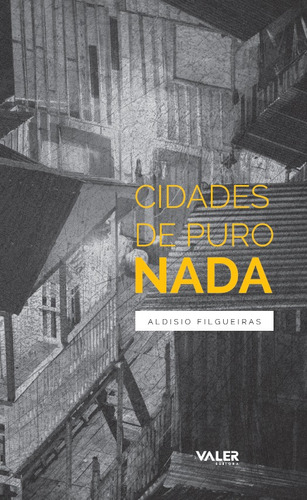 Cidades de puro nada, de Filgueiras, Aldisio. Valer Livraria Editora E Distribuidora Ltda, capa mole em português, 2018