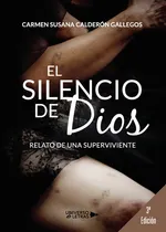 Comprar El Silencio De Dios, De Calderón Gallegos , Carmen Susana.., Vol. 1.0. Editorial Universo De Letras, Tapa Blanda, Edición 1.0 En Español, 2018