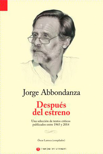 Despues Del Estreno - Tomo 1 - Jorge Abbondanza - De La Plaza Ediciones