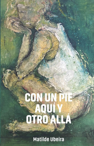 Libro: Con Un Pie Aquí Y Otro Allá (spanish Edition)