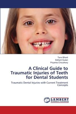 Libro A Clinical Guide To Traumatic Injuries Of Teeth For...