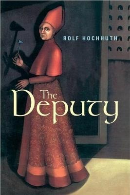 The Deputy - Rolf Hochhuth