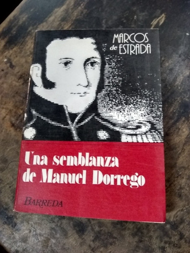 Una Semblanza De Manuel Dorrego.  De Estrada (1985/543 Pág)