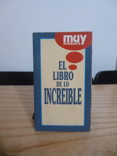 El Libro De Lo Increíble - Muy Interesante