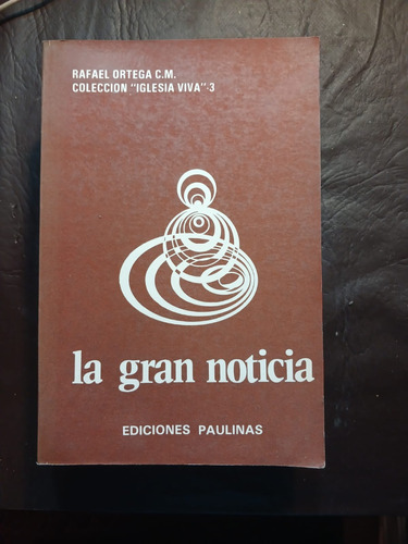 La Gran Noticia - Rafael Ortega Cm (ed. Paulinas)