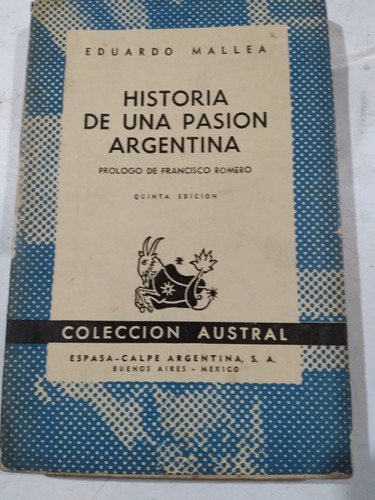 Historia De Una Pasión Argentina: Eduardo Mallea, Austral