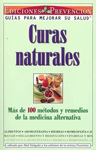 Libro : Curas Naturales Mas De 100 Metodos Y Remedios De La