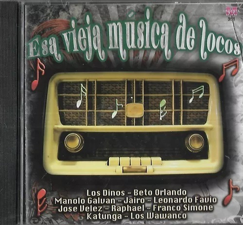 Esa Vieja Musica De Locos - Cd Wawanco Los Dinos Jose Vele 