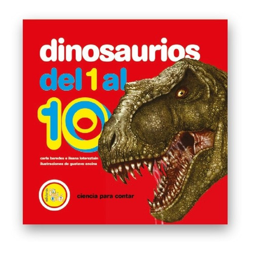 Dinosaurios Del 1 Al 10, De Baredes, Lotersztain Y Encina. Editorial Iamiqué, Edición 1 En Español