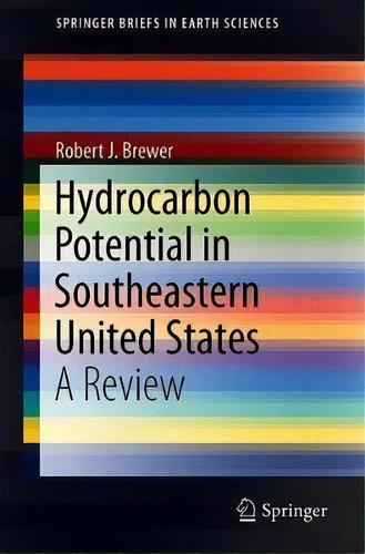 Hydrocarbon Potential In Southeastern United States, De Robert J. Brewer. Editorial Springer Nature Switzerland Ag, Tapa Blanda En Inglés