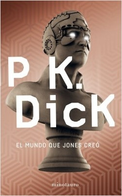 El Mundo Que Jones Creó - Philip K. Dick