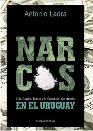 Narcos En El Uruguay - Antonio Ladra