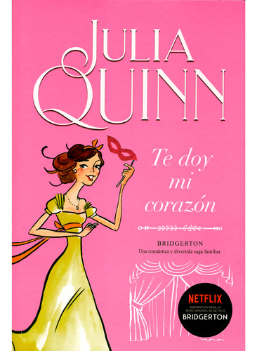 Te Doy Mi Corazón. Bridgerton No. 3. Julia Quinn