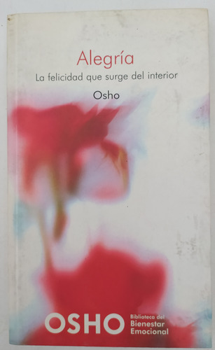 Osho Alegría La Felicidad Que Surge Del Interior ~ 2007
