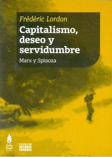 Capitalismo, Deseo Y Servidumbre - Lordon, Frederic