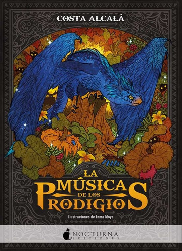 La Música De Los Prodigios, de Costa Alcalá. Editorial Nocturna, tapa blanda, edición 1 en español