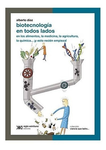 Biotecnologia En Lados - Ciencia Que Ladra