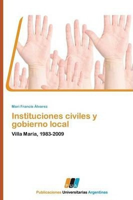 Libro Instituciones Civiles Y Gobierno Local - Alvarez Ma...