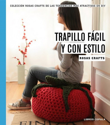 Rosas Crafts. Trapillo fÃÂ¡cil y con estilo, de Crafts, Rosas. Editorial Libros Cupula, tapa blanda en español