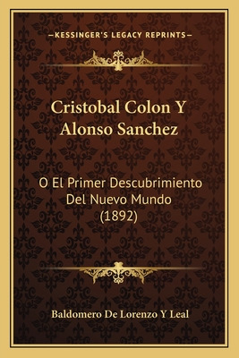 Libro Cristobal Colon Y Alonso Sanchez: O El Primer Descu...