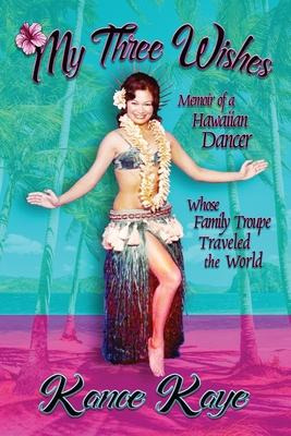 Libro My Three Wishes : Memoir Of A Hawaiian Dancer Whose...