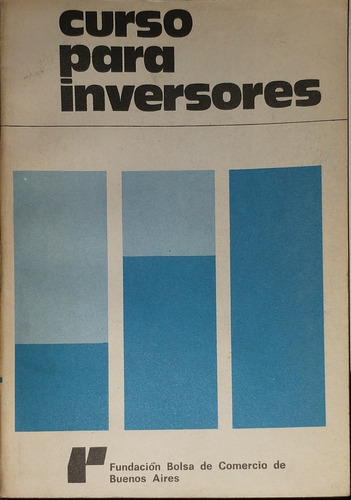 Curso Para Inversores- Fundacion Bolsa De Comercio Bs As (Usado)