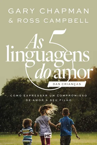 comprar As 5 Linguagens Do Amor Das Crianças (nova Capa): Como Expressar Um Compromisso De Amor A Seu Filho - Gary: Campbell, Ro