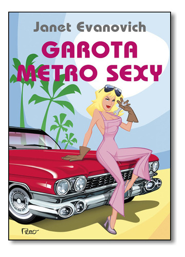 Garota Metro Sexy, De Evanovich. Editora Rocco, Em Português