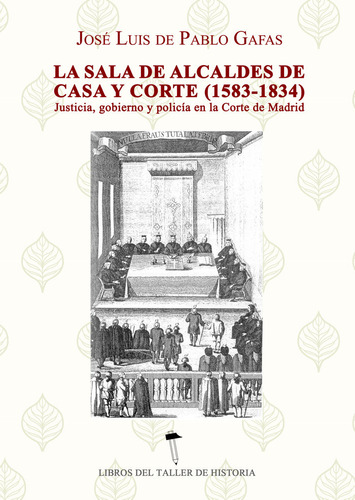 Sala De Alcaldes De Casa Y Corte (1583-1834),la