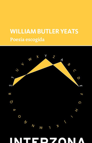 Poesía Escogida - W. B. Yeats - William Butler Yeats