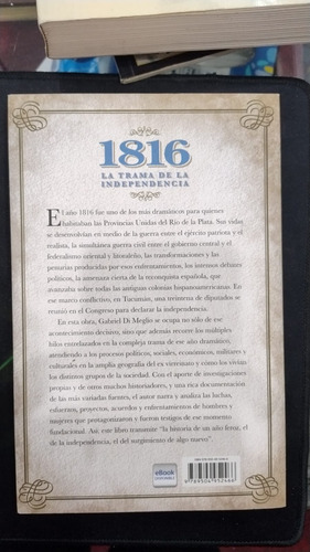 1816, La Trama De La Independencia - Gabriel Di Meglio