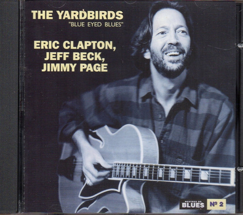 Cd The Yardbirds Blue Eyed Blues Eric Clapton - Jeff Beck 