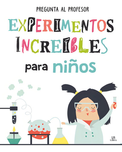 Experimentos Increãâbles Para Niãâ±os, De Penalva Comendador, Nuria. Editorial Libsa, Tapa Dura En Español