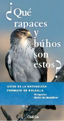 Ãâ¿que Rapaces Y Buhos Son Estos?, De Dierschke, Volker. Editorial Ediciones Omega, S.a., Tapa Blanda En Español