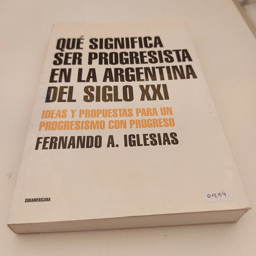 Qué Significa Ser Progresista En Argentina Del Siglo Xxi (d)