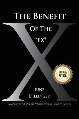 Libro The Benefit Of The Ex : Making Love Visible When Ev...