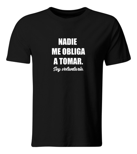 Playera Color Ic8. Frase Meme. Nadie Me Obliga A Tomar Soy O