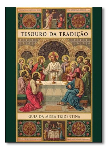 Tesouro Da Tradição: Guia Da Missa Tridentina