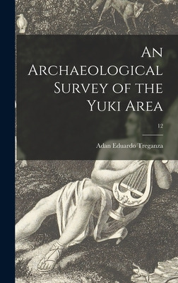 Libro An Archaeological Survey Of The Yuki Area; 12 - Tre...