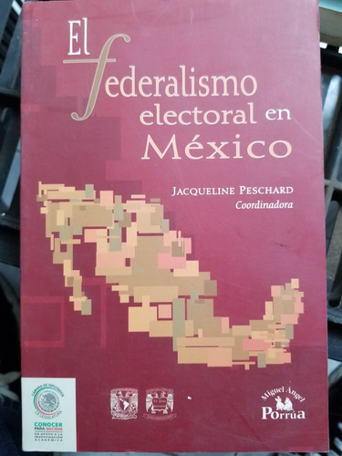 El Federalismo Electoral En México Jacqueline Peschard