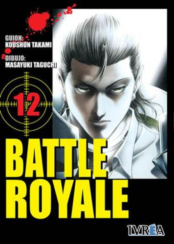 Battle Royale 12, De Koushun, Takami. Editorial Ivrea, Tapa Blanda, Edición 1 En Español