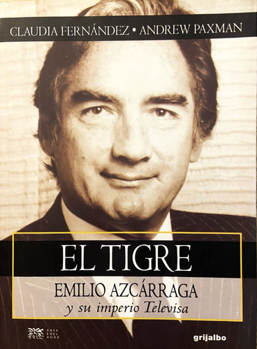 El Tigre, Emilio Azcárraga Y Su Imperio Televisa (Reacondicionado)